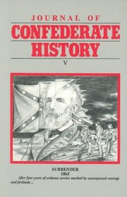 Journal Of Confederate History V (Surrender 1865)