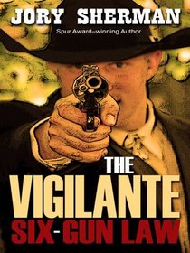 The Vigilante Six-Gun Law (Thorndike Large Print Western Series)