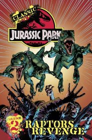 Classic Jurassic Park Volume 2: Raptor's Revenge (Classic Jurassic Park 2)