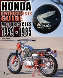 Enthusiasts Guide - Honda Motorcycles 1959-1985