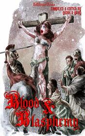 Blood and Blasphemy