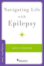 Navigating Life with Epilepsy (Neurology Now Books)