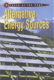 Science at the Edge: Alternative Energy Sources (Science at the Edge)