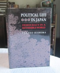 Political Life in Japan: Democracy in a Reversible World