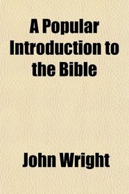 A Popular Introduction to the Bible