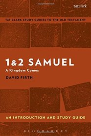 1 & 2 Samuel: An Introduction and Study Guide: A Kingdom Comes (T&T Clark's Study Guides to the Old Testament)