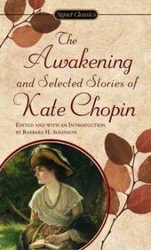 Awakening: And Selected Stories of Kate Chopin (Signet Classics)