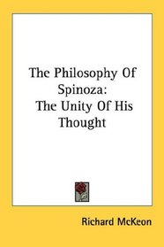 The Philosophy Of Spinoza: The Unity Of His Thought