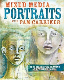 Pursuing Portraits: Tools and Techniques for Exploring the Face of Mixed-Media Art