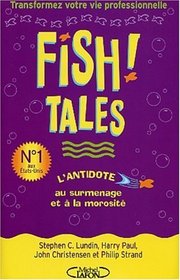 Fish ! Tales : Des histoires vraies pour transformer votre vie privée et professionnelle