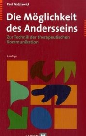 Die Mglichkeit des Andersseins. Zur Technik der therapeutischen Kommunikation.