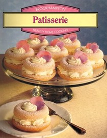 Patisserie: Healthy Home Cooking Cookbook