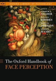 Oxford Handbook of Face Perception (Oxford Handbook Series)