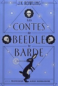 Les Contes de Beedle le Barde [ The Tales of Beedle the Bard ] (French Edition)