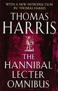 The Hannibal Lecter Omnibus: Red Dragon / The Silence of the Lambs, Hannibal (Hannibal Lecter, Bks 1-3)