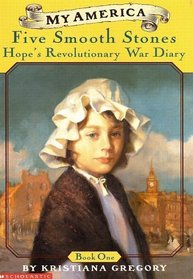 Five Smooth Stones: Hope's Revolutionary War Diary, Book One (My America)