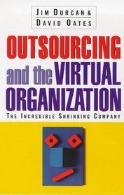Outsourcing and the Virtual Organization (Century Business)