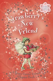Strawberry's New Friend: A Flower Fairies Chapter Book (Flower Fairies Friends Chapter Book)