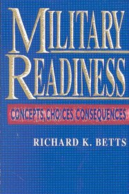 Military Readiness: Concepts, Choices, Consequences