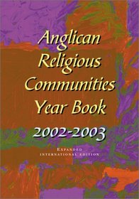 Anglican Religious Communities Year Book: 2002-2003