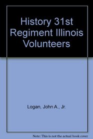 History 31st Regiment Illinois Volunteers