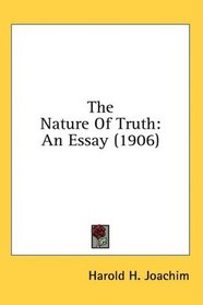 The Nature Of Truth: An Essay (1906)