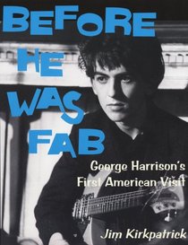 Before He Was Fab : George Harrison's First American Visit