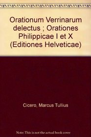 Orationum Verrinarum delectus ; Orationes Philippicae I et X (Editiones Helveticae) (Latin Edition)