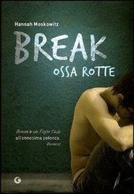 Break. Ossa rotte