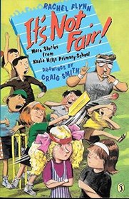 It's Not Fair!: More Stories from Koala Hills Primary School (Puffin Books)