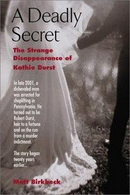 A Deadly Secret: The Strange Disappearance of Kathie Durst