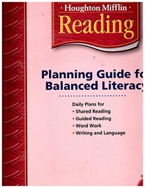 Planning Guide for Balanced Literacy (Houghton Mifflin Reading Grade 6)