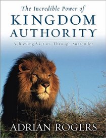 The Incredible Power of Kingdom Authority Member Book: Achieving Victory Through Surrender