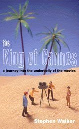King of Cannes: A Journey into the Underbelly of the Movies