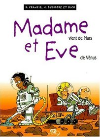 Madame et Eve. [6], Madame vient de Mars et Eve de Vnus