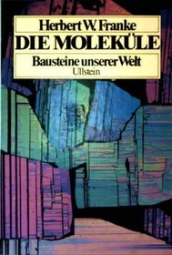 Die Molekule, Bausteine unserer Welt (German Edition)