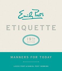 Emily Post's Etiquette, 19th Edition (Emily's Post's Etiquette (Thumb Indexed))
