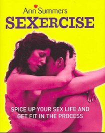 Sexercise: Spice Up Your Sex Life and Get Fit in the Process