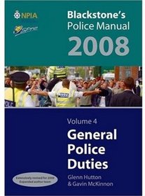 Blackstone's Police Manual Volume 4: General Police Duties 2008 (Blackstone's Police Manuals)