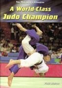 A World-class Judo Champion (Making of a Champion)