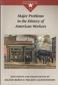 Major Problems in the History of American Workers (Major Problems in American History Series)