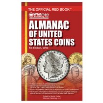 Almanac of United States Coins, 2013 (The Official Red Book)