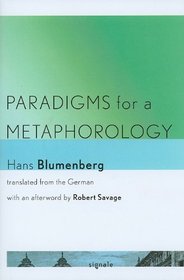 Paradigms for a Metaphorology (Signale: Modern German Letters, Cultures, and Thought)