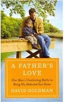 A Father's Love: One Man's Unrelenting Battle to Bring His Abducted Son Home (Thorndike Press Large Print Nonfiction Series)