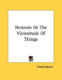 Nemesis Or The Vicissitude Of Things