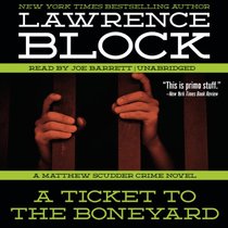 A Ticket to the Boneyard: A Matthew Scudder Crime Novel  (Matthew Scudder series, Book 8) (Matthew Scudder Mysteries)