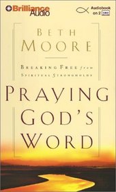 Praying God's Word : Breaking Free from Spiritual Strongholds