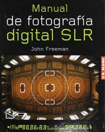 Fotografia digital slr, manual de/ Manual Of Digital Photography Slr (Spanish Edition)