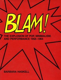 Blam!: Explosion of Pop Minimalism and Performance, 1958-64
