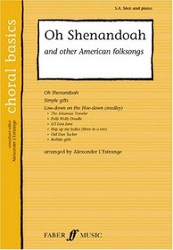 Oh Shenandoah and Other American Folksongs (Faber Edition, Choral Basics)